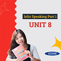 IELTS Speaking Part 1 – Unit 8