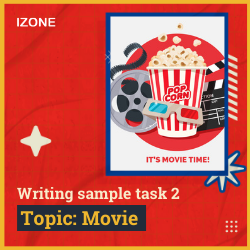 Phân tích Writing Task 2 (clip siêu chi tiết) – Topic MOVIE