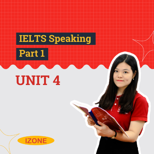 IELTS Speaking Part 1 – Unit 4