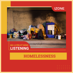 Bài luyện kỹ năng Listening: HOMELESSNESS