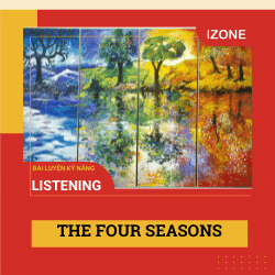 Bài luyện kỹ năng Listening: THE FOUR SEASONS