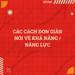 Các cách đơn giản nói về khả năng / năng lực