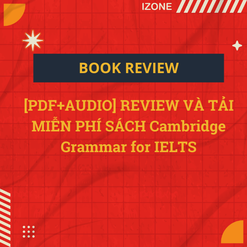 [PDF+AUDIO] REVIEW VÀ TẢI MIỄN PHÍ SÁCH Cambridge Grammar for IELTS