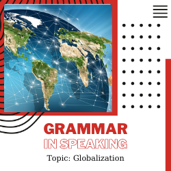 Ứng dụng Grammar vào Speaking – Unit 14: Globalization (Ngữ pháp: Conditionals)