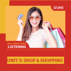 Listen Carefully – Unit 9 – Shop and Shoppings (Part 1)