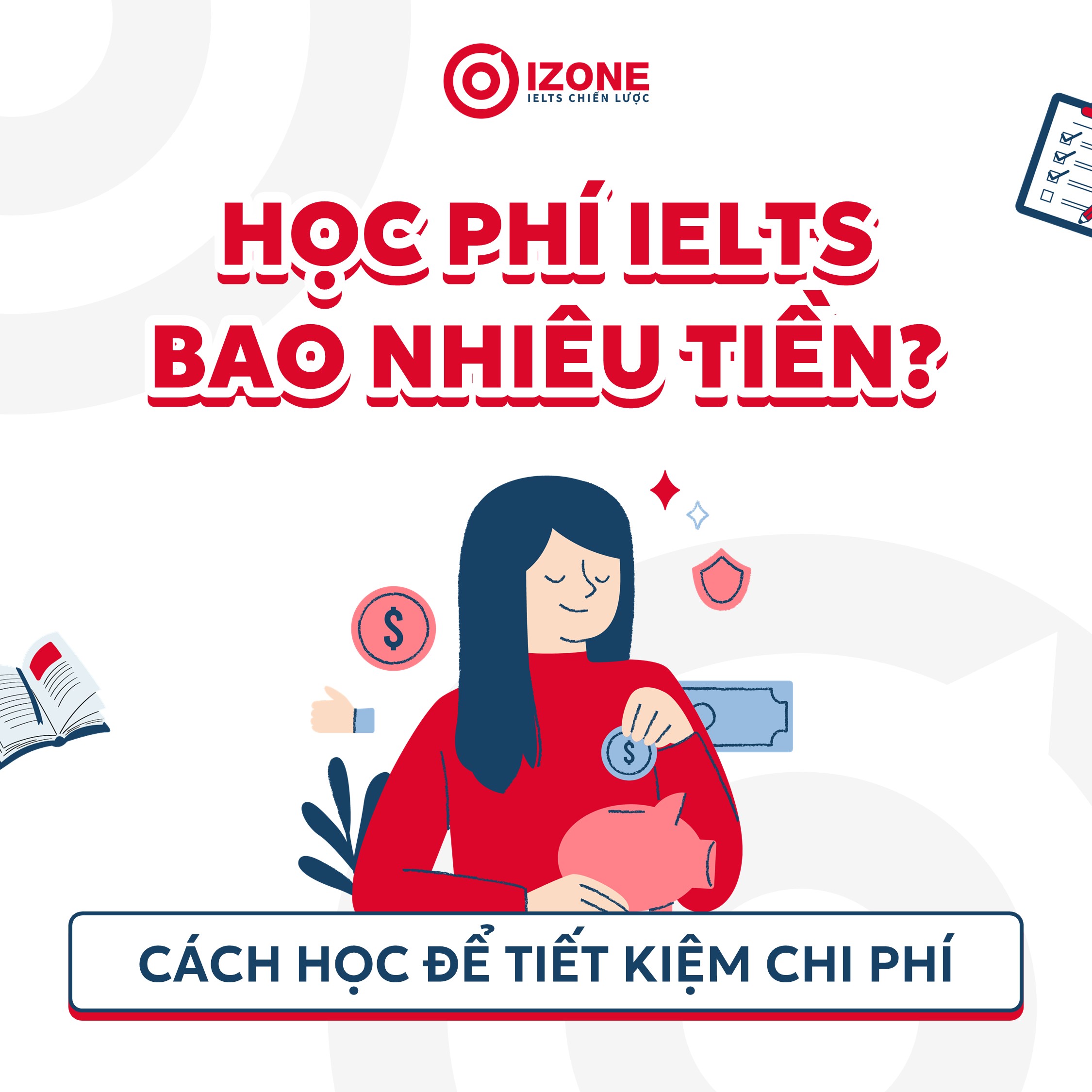 [Update 2025] Học phí IELTS bao nhiêu tiền? Cách học để tiết kiệm chi phí