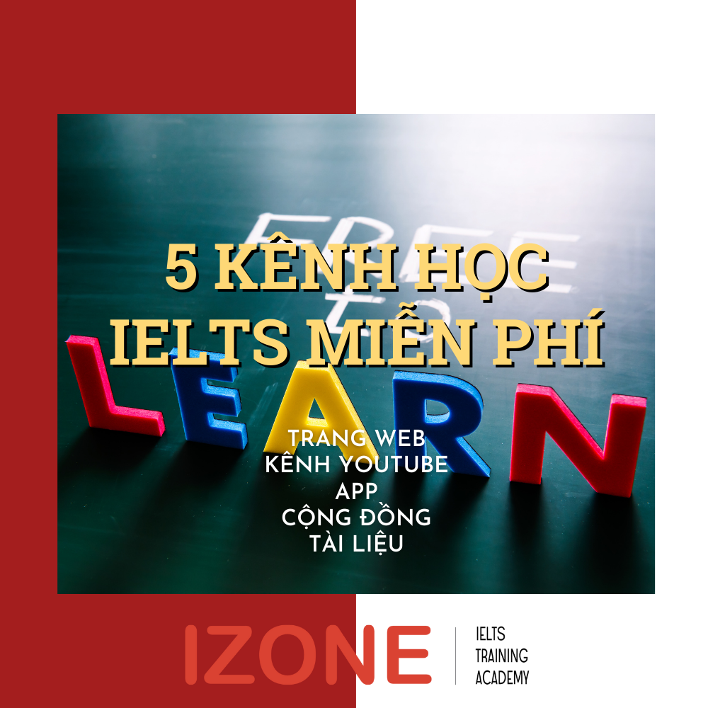 Học IELTS miễn phí, online tại nhà: : Kinh nghiệm & 5 kênh học