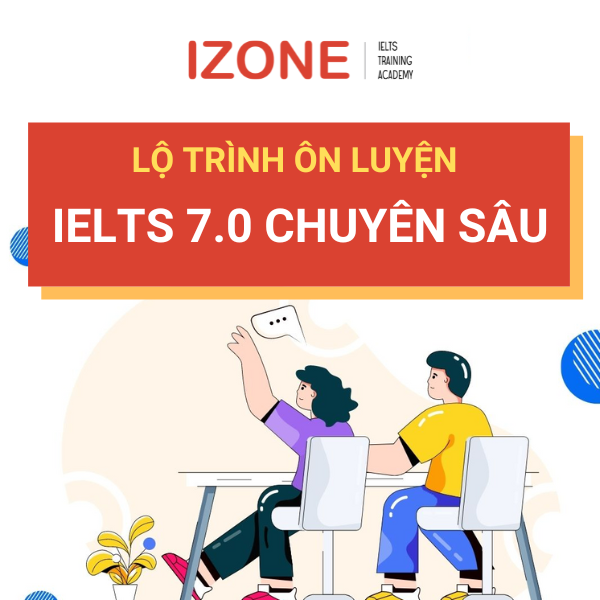 7.0 IELTS làm được gì? Lộ trình học IELTS 7.0 chi tiết 2024