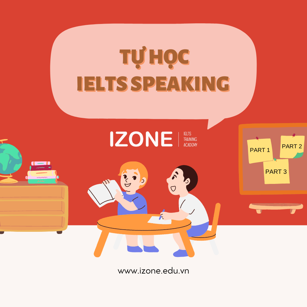 Kinh nghiệm tự học IELTS Speaking từ con số 0 cho người mới bắt đầu