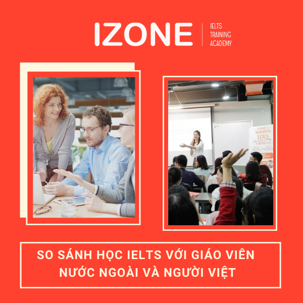 So sánh học IELTS với người nước ngoài và người Việt – Nên lựa chọn hình thức nào?