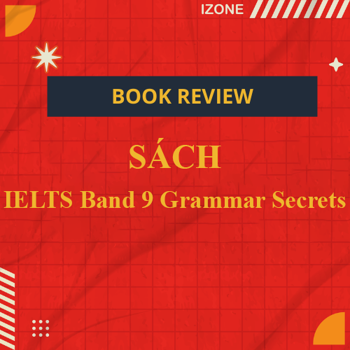 IELTS Band 9 Grammar Secrets – Chinh phục IELTS 9.0