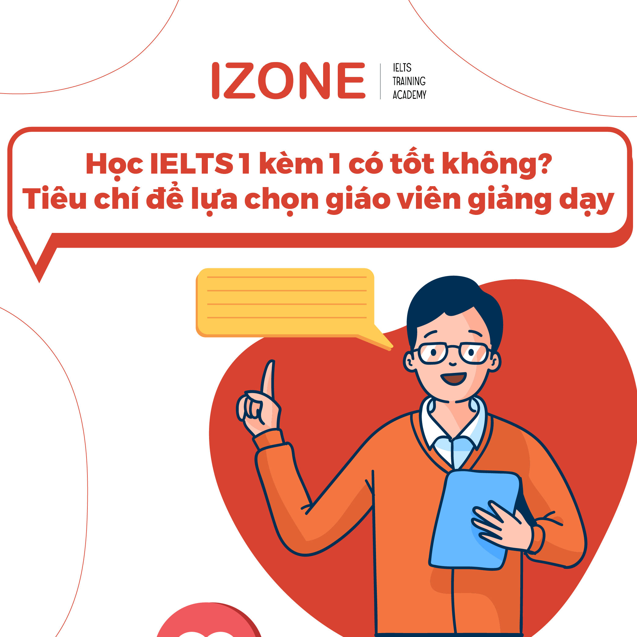 Học IELTS 1 kèm 1 có tốt không? Tiêu chí để lựa chọn giáo viên giảng dạy