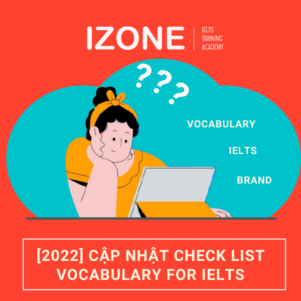 Cập nhật List Vocabulary For IELTS mới nhất năm 2022