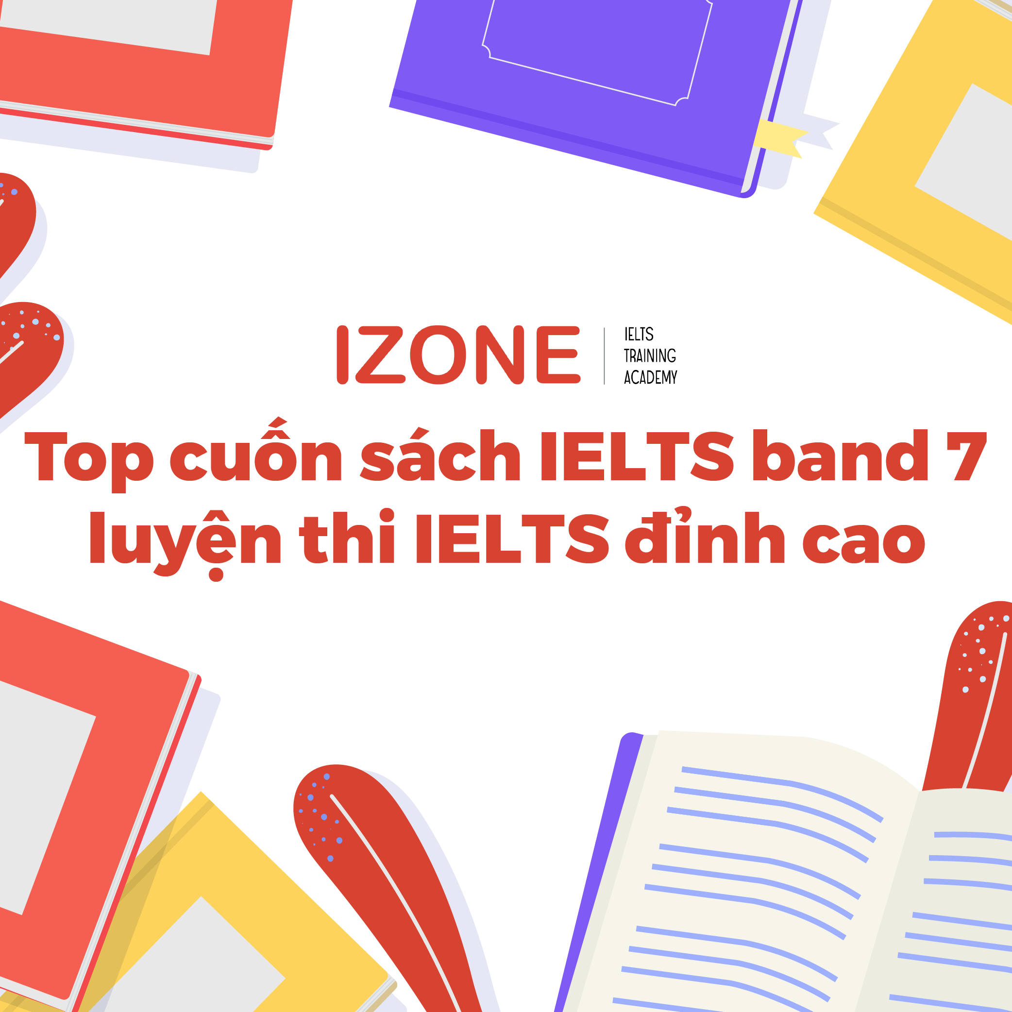 Top 5+ cuốn sách IELTS band 7 luyện thi IELTS đỉnh cao