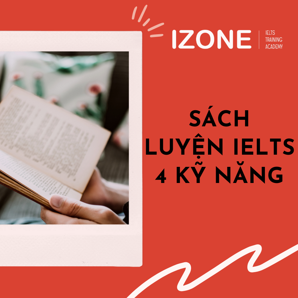 Sách luyện IELTS 4 kỹ năng – những cuốn sách hỗ trợ cả 4 phần thi