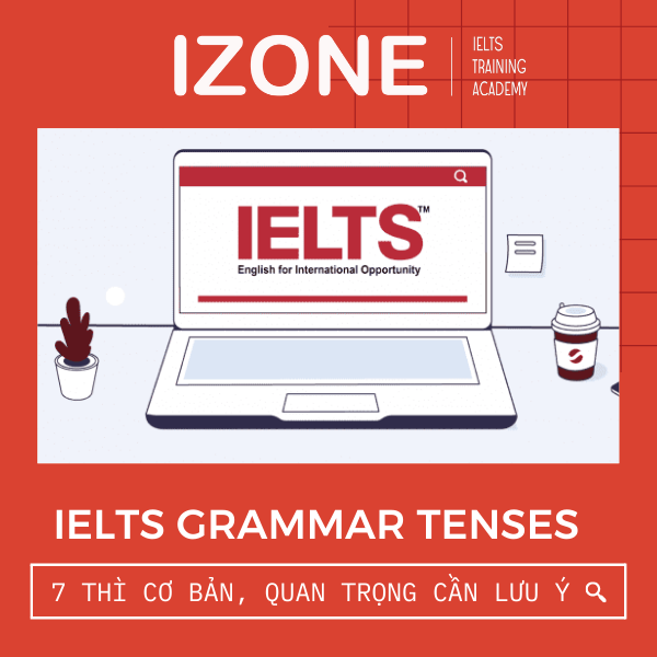 7 Thì cơ bản cần nắm rõ khi học IELTS – IELTS Grammar Tenses