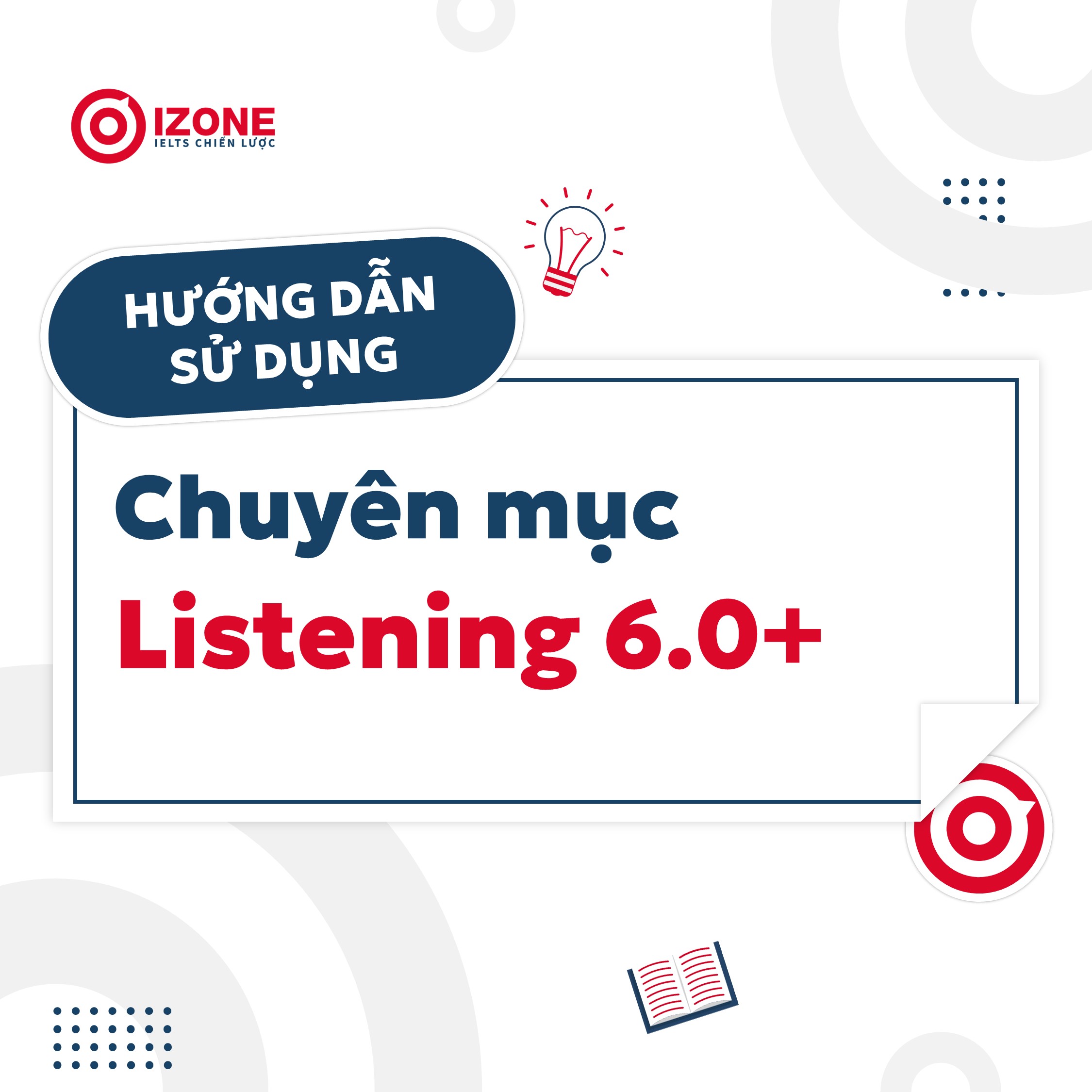  Có gì trong chuyên mục Listening 6.0+? –  Xem ngay bài viết này trước khi đọc các bài khác trong chuyên mục