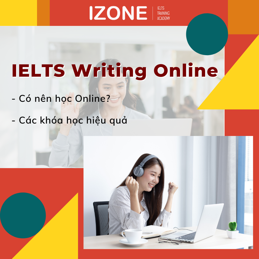 3 khóa học IELTS Writing online từ cơ bản đến chuyên sâu tại IZONE