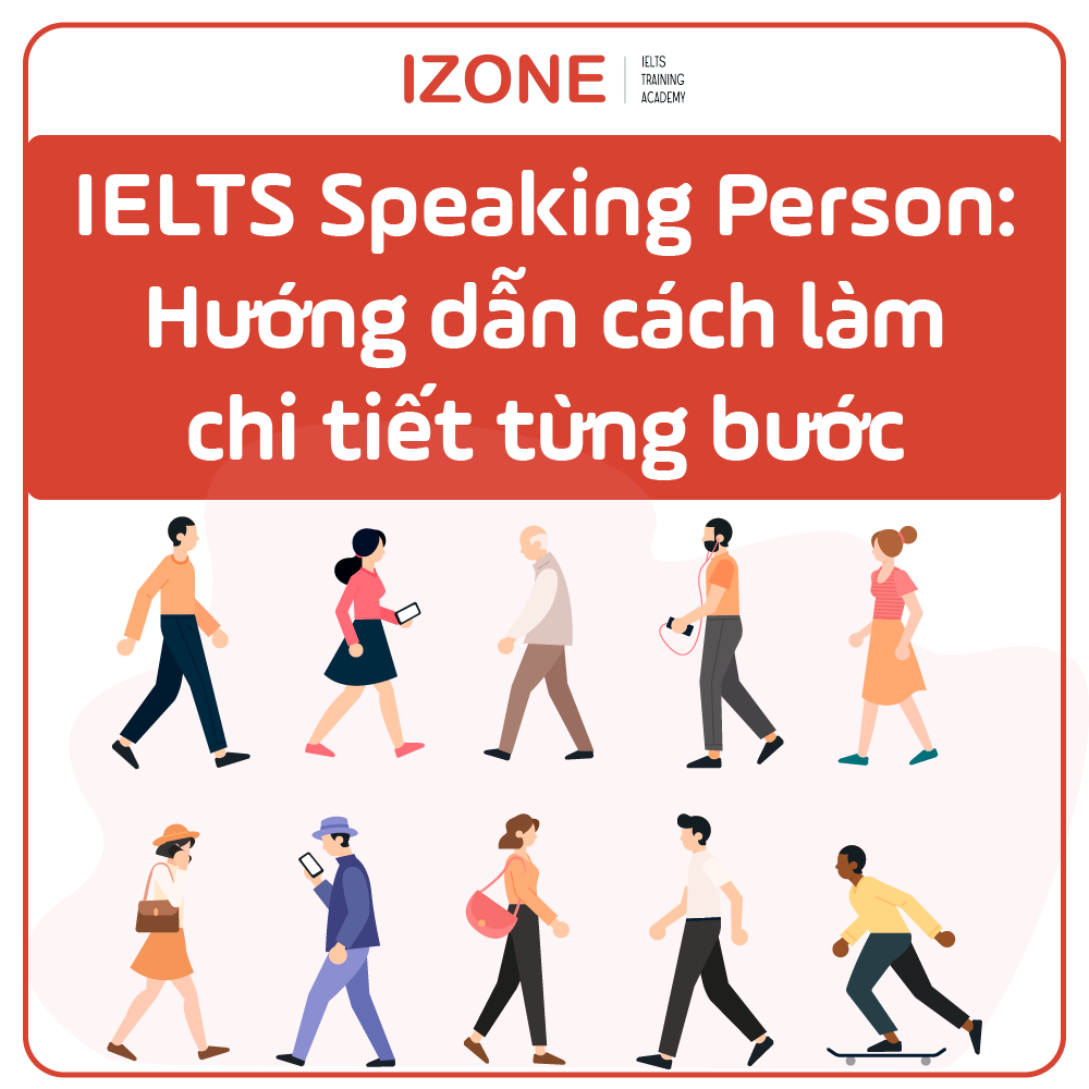 IELTS Speaking Person: Hướng dẫn cách làm chi tiết từng bước