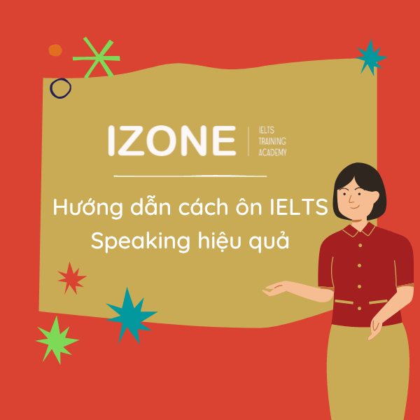 Hướng dẫn cách ôn Speaking IELTS trong 3 tháng nước rút