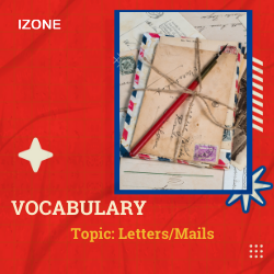 Từ vựng Speaking – Topic Letters/Mails