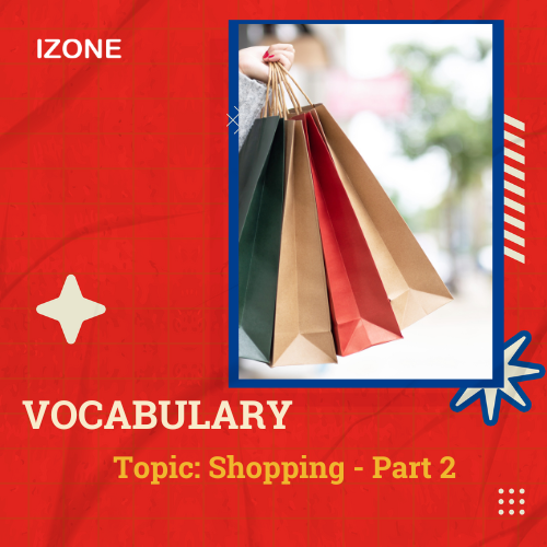 Từ vựng Speaking – Topic Shopping – Part 2