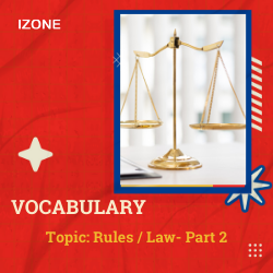 Từ vựng Speaking – Rules / Law – Part 2