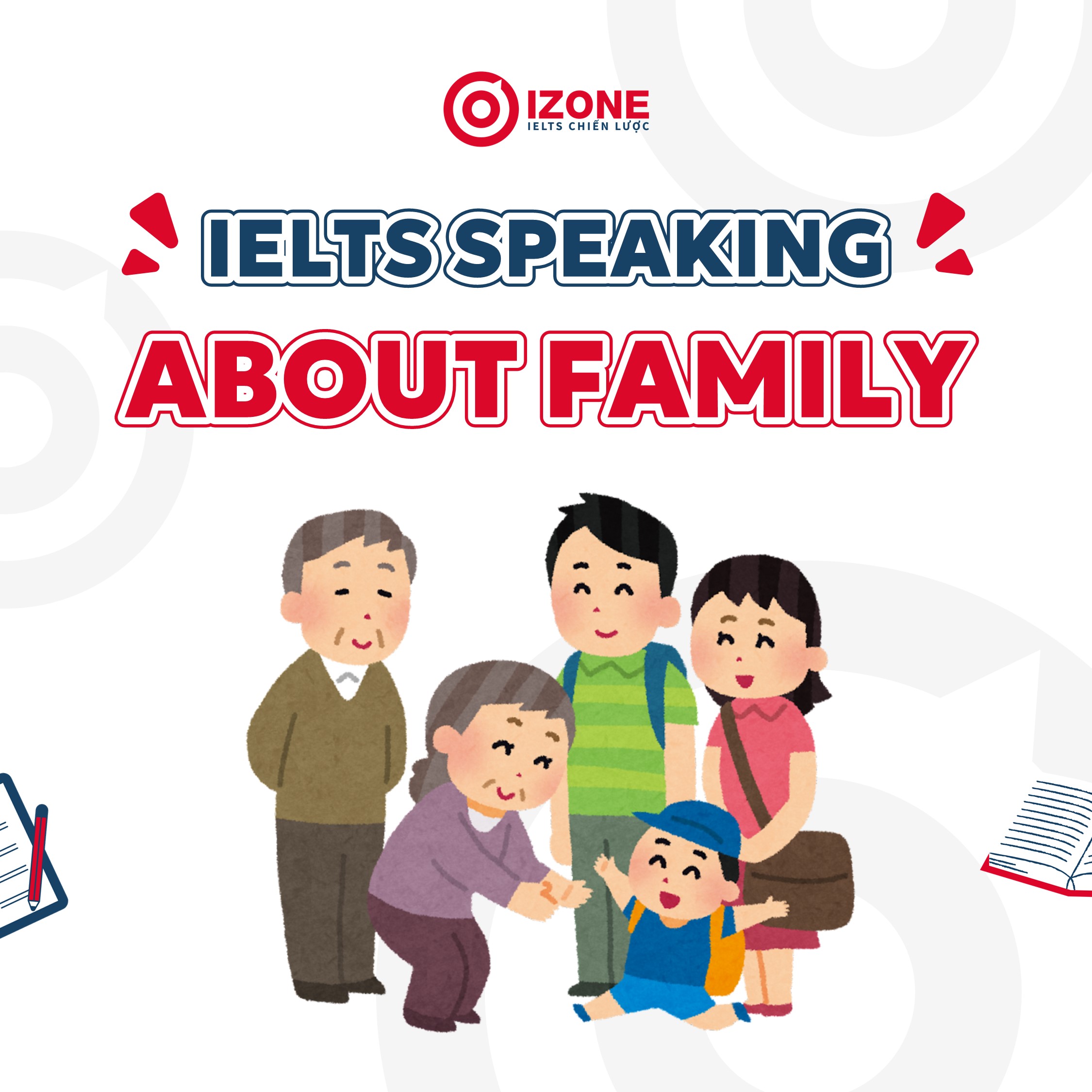 Topic IELTS Speaking about Family: Tổng hợp bài mẫu hay và từ vựng