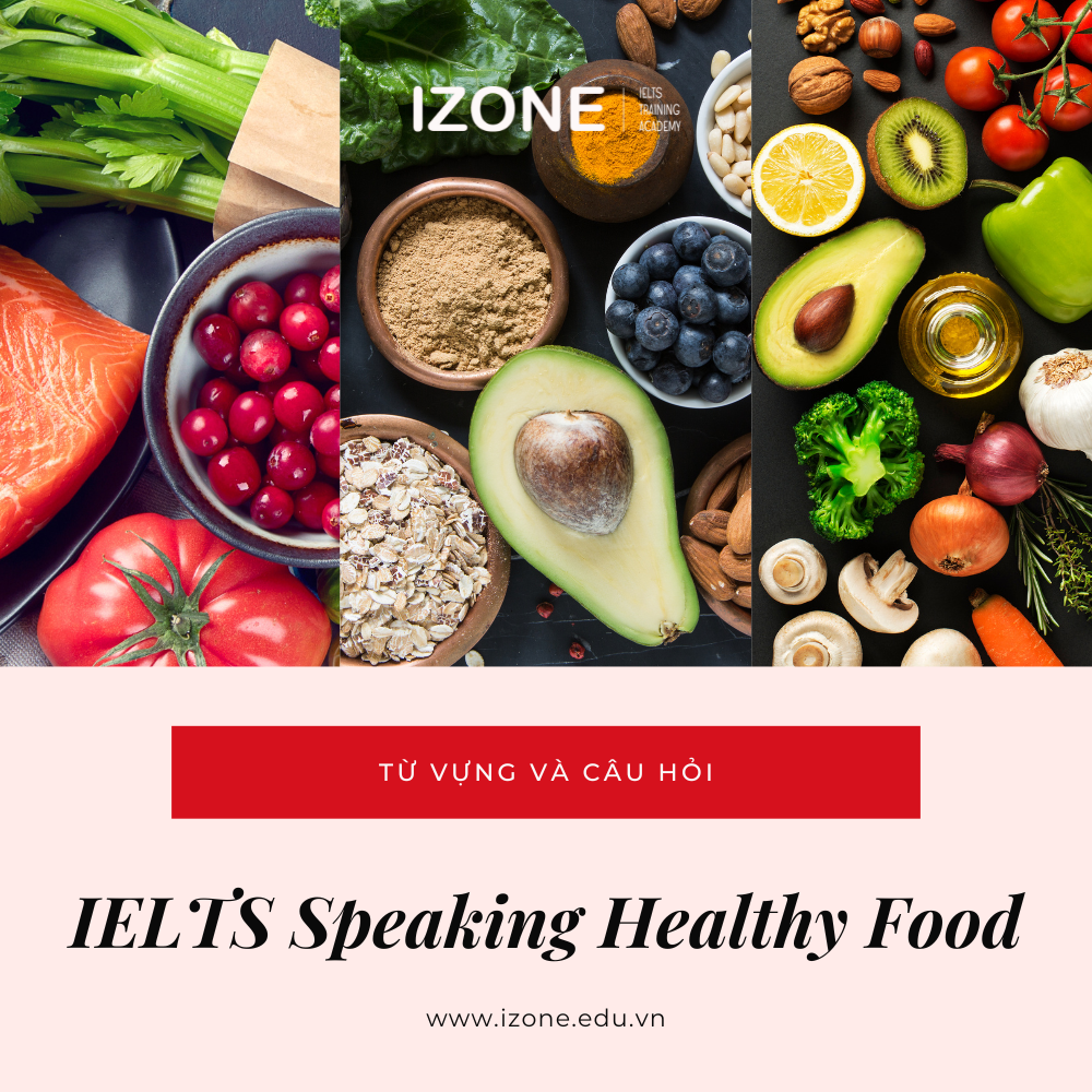 IELTS Speaking Healthy Food: Những từ vựng, câu hỏi phổ biến