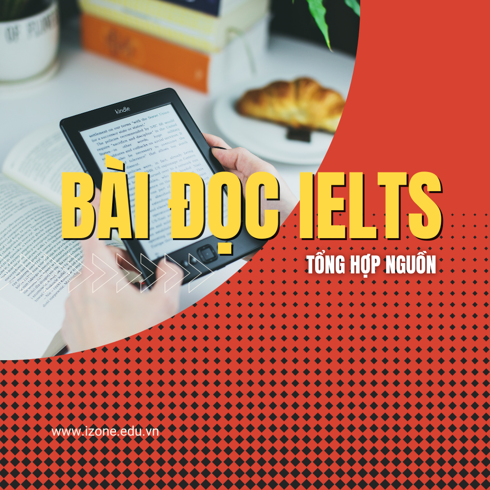 Bài đọc IELTS: Nguồn tổng hợp các bài đọc theo chủ đề, câu hỏi và đáp án