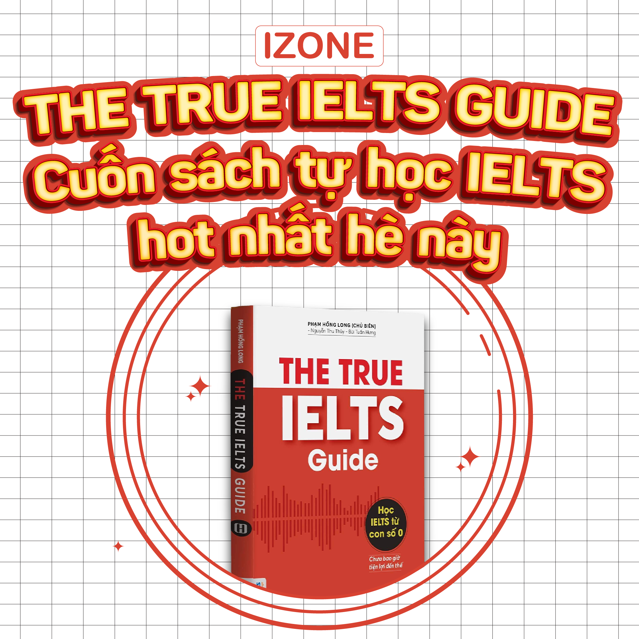 THE TRUE IELTS GUIDE – Cuốn sách tự học IELTS hot nhất hè này