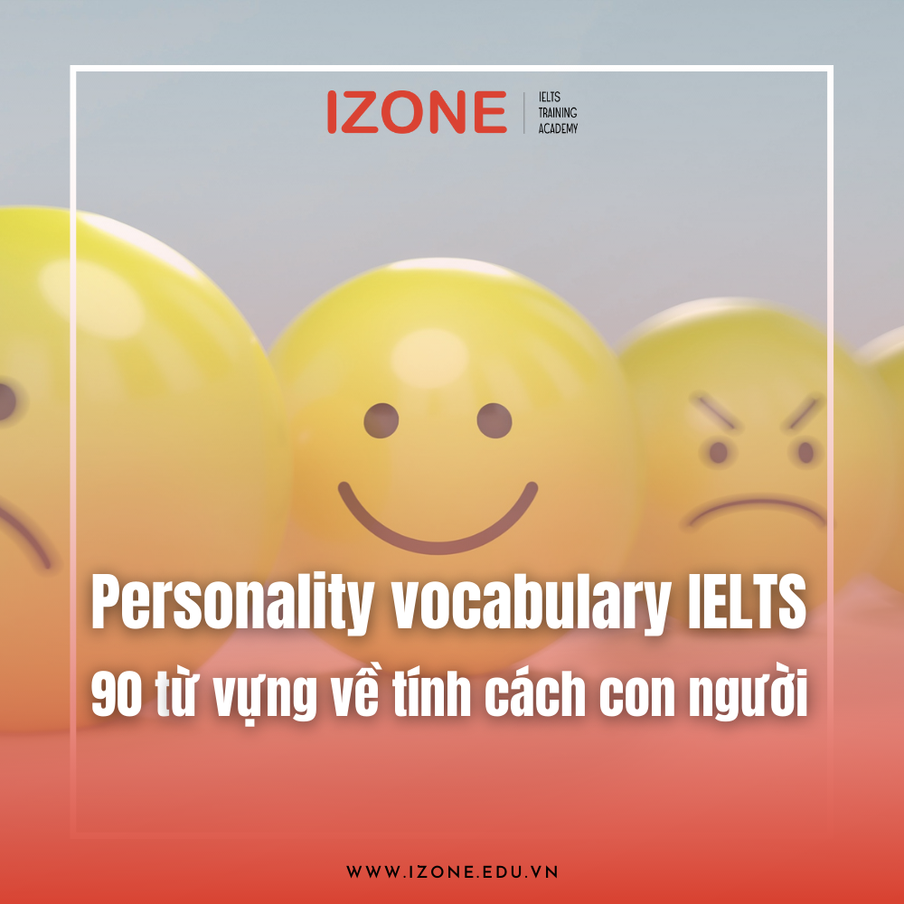 Personality vocabulary IELTS: 90+ từ vựng mô tả tính cách con người