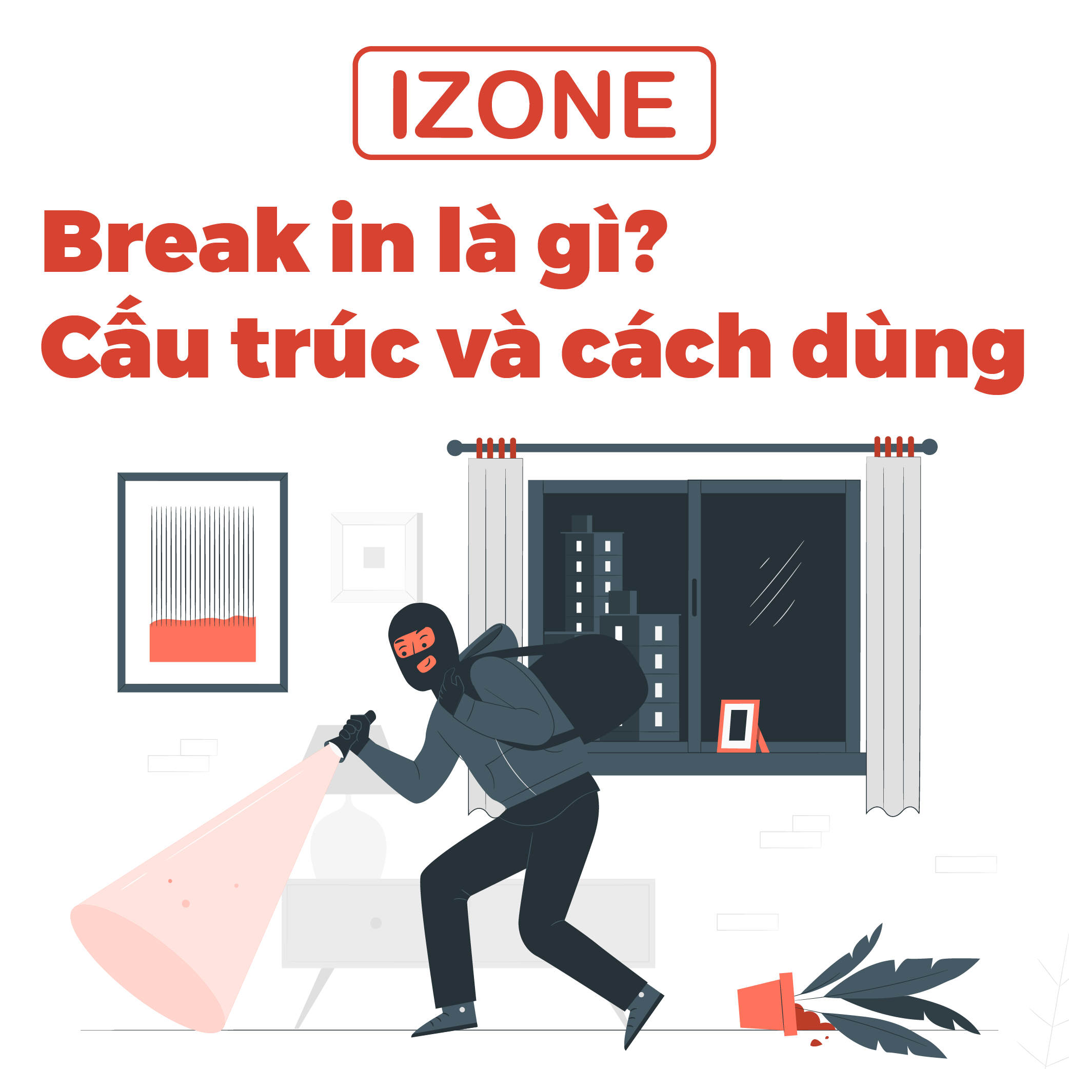 Break in là gì? Cấu trúc và cách dùng break in trong câu