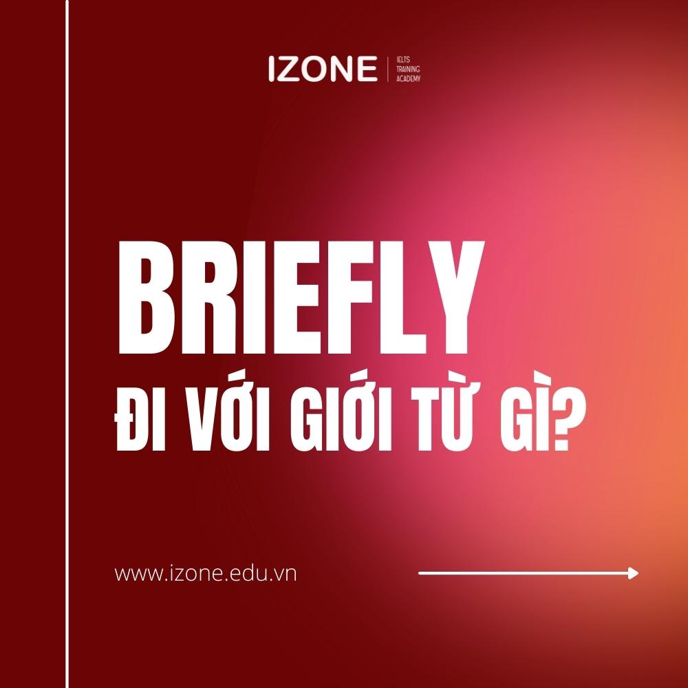 Briefly đi với giới từ gì? – Giải đáp chi tiết A – Z