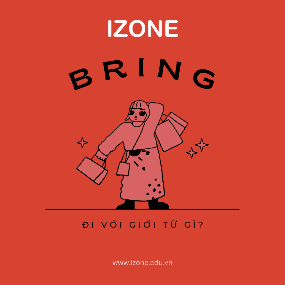 Bring đi với giới từ gì? Ý nghĩa và ví dụ cụ thể