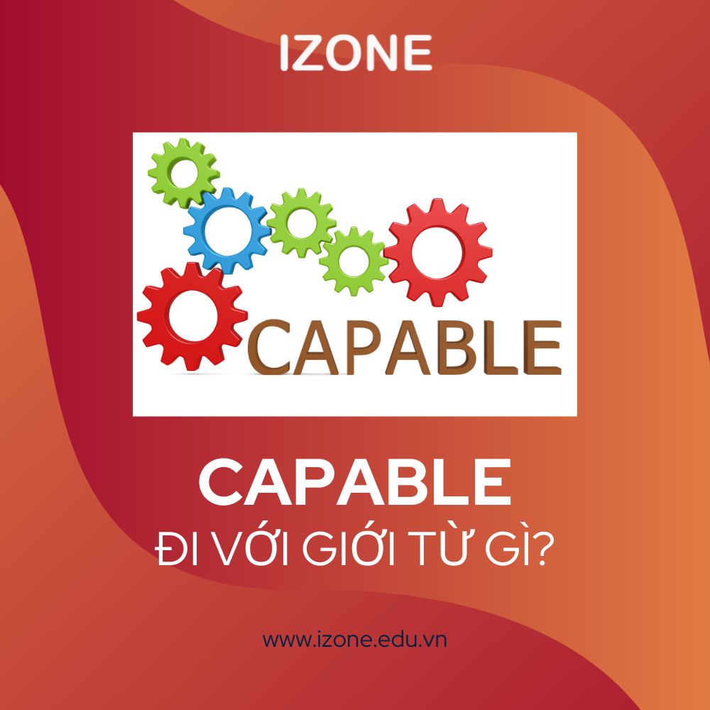 Capable đi với giới từ gì? – Giới từ thường đi với Capable