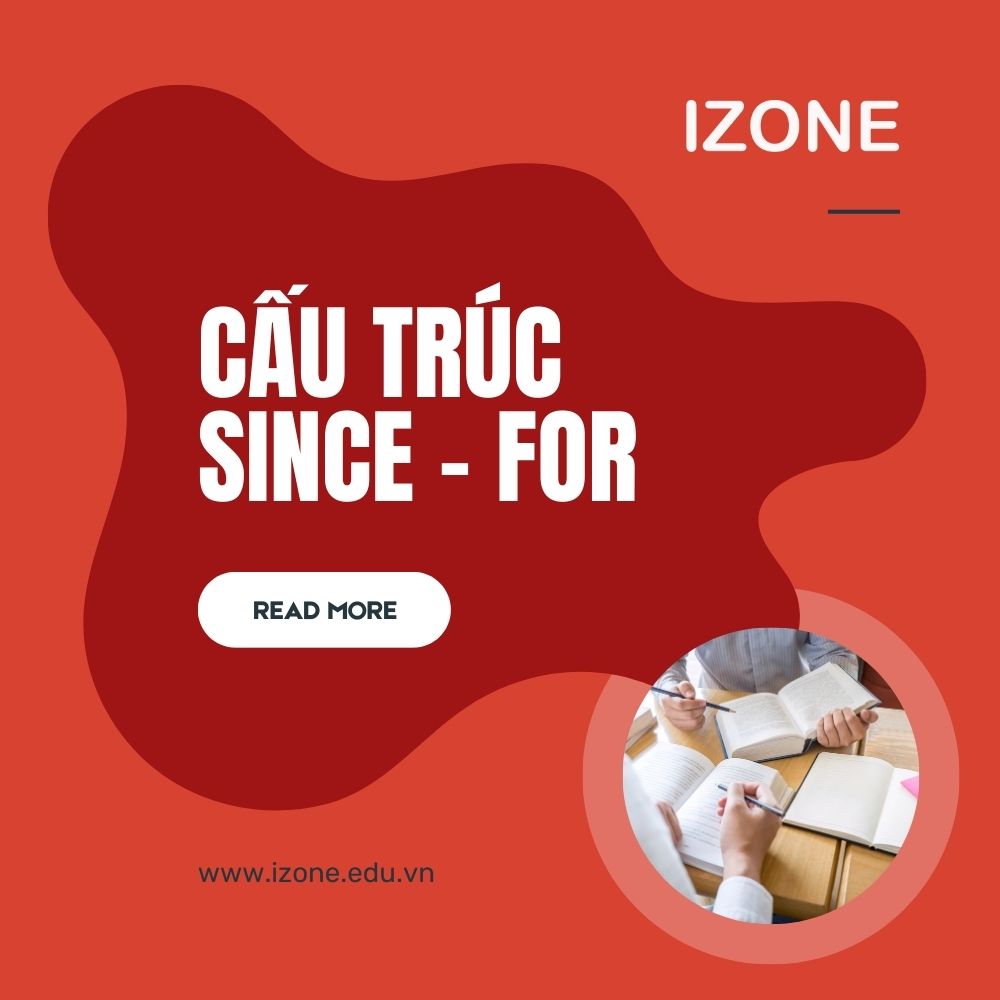 Cấu trúc since, for – Phân biệt để tránh nhầm lẫn, sử dụng sai