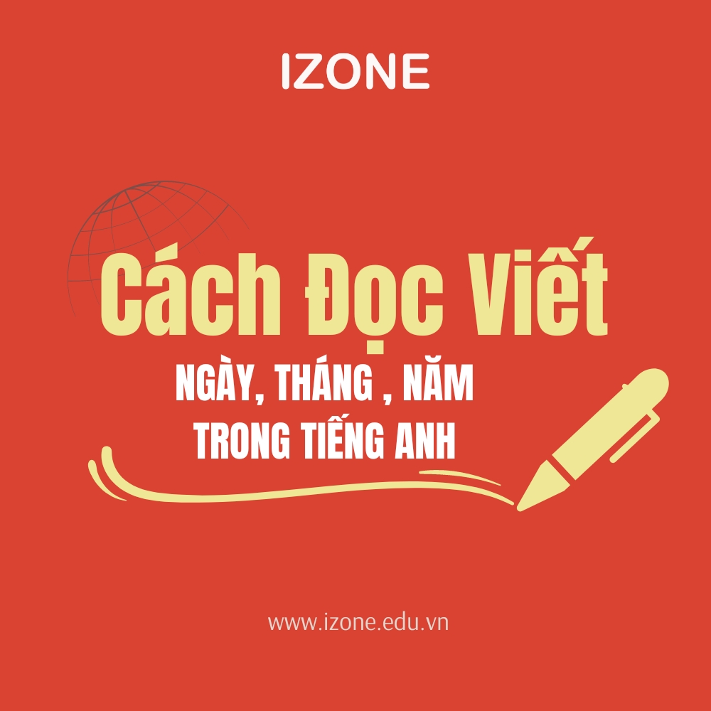 [Hướng dẫn A – Z] Cách đọc, cách viết ngày tháng năm trong tiếng Anh