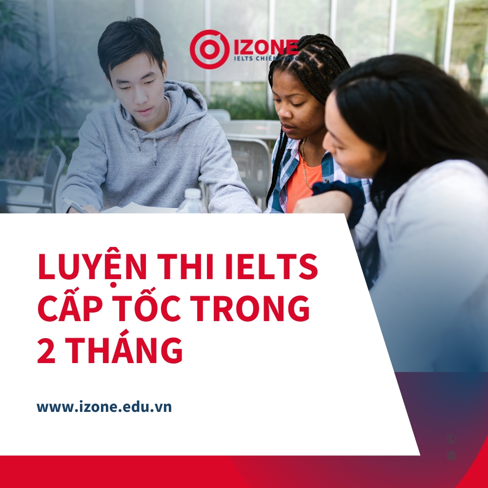 BẬT MÍ cách luyện thi IELTS cấp tốc trong 2 tháng tăng 1 điểm