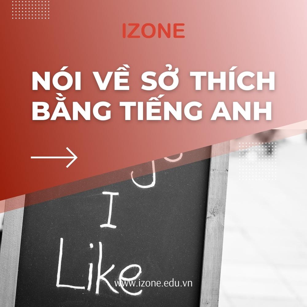 20+ cấu trúc câu hỏi, câu nói về sở thích bằng tiếng Anh