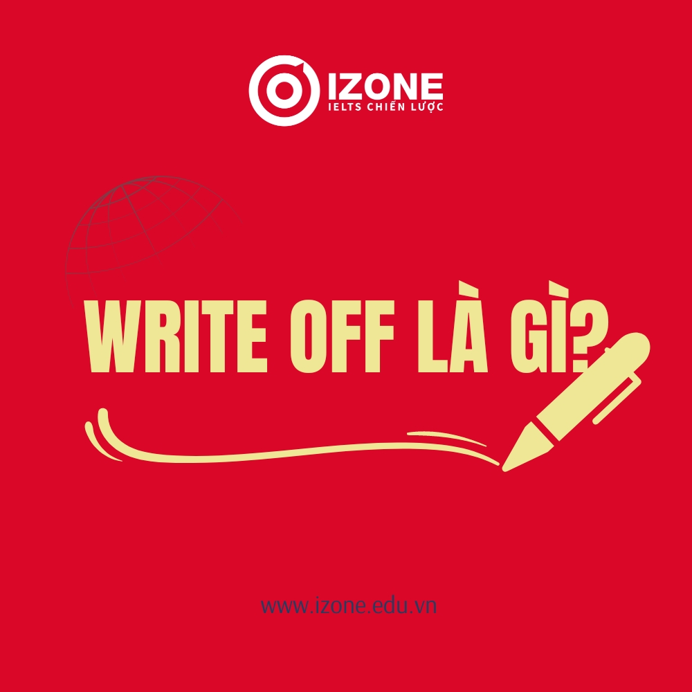 Write off là gì? Định nghĩa, cấu trúc và cách dùng