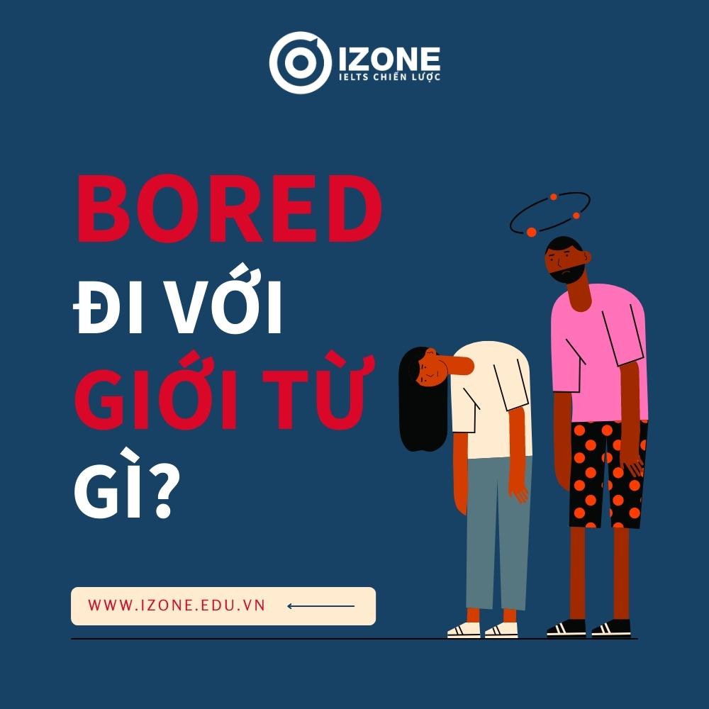 Bored đi với giới từ gì? – 3 cụm từ thường gặp, ý nghĩa và cách dùng