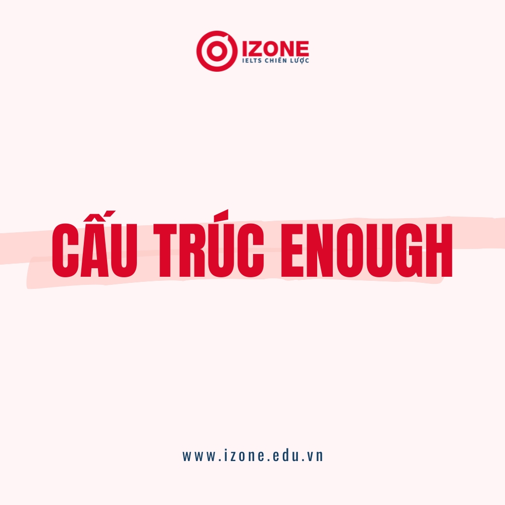 Cấu trúc enough – Hướng dẫn sử dụng chi tiết & Bài tập