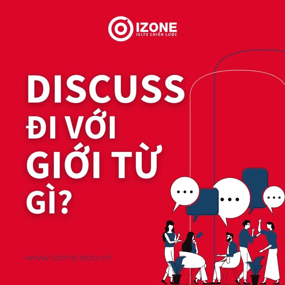 Discuss đi với giới từ gì? – Lý thuyết và Bài tập vận dụng