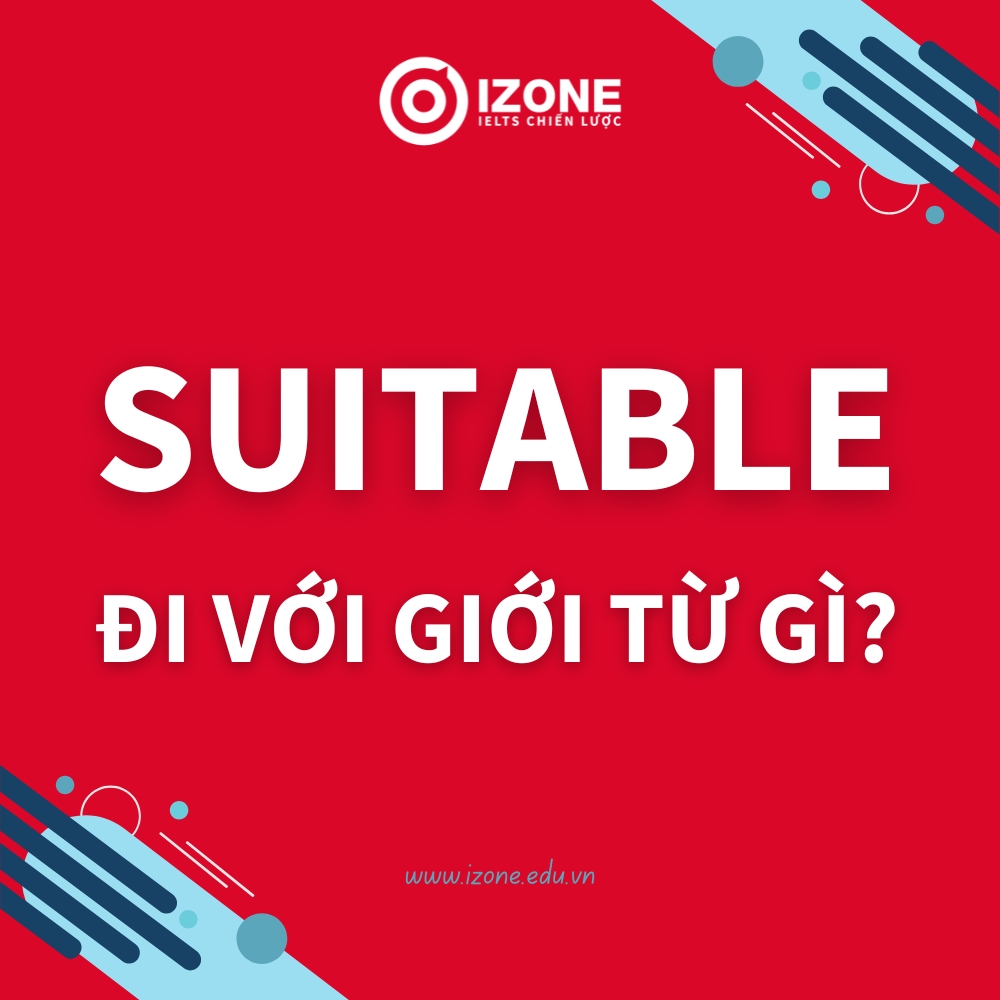 Suitable đi với giới từ gì? – Giải đáp và bài luyện tập