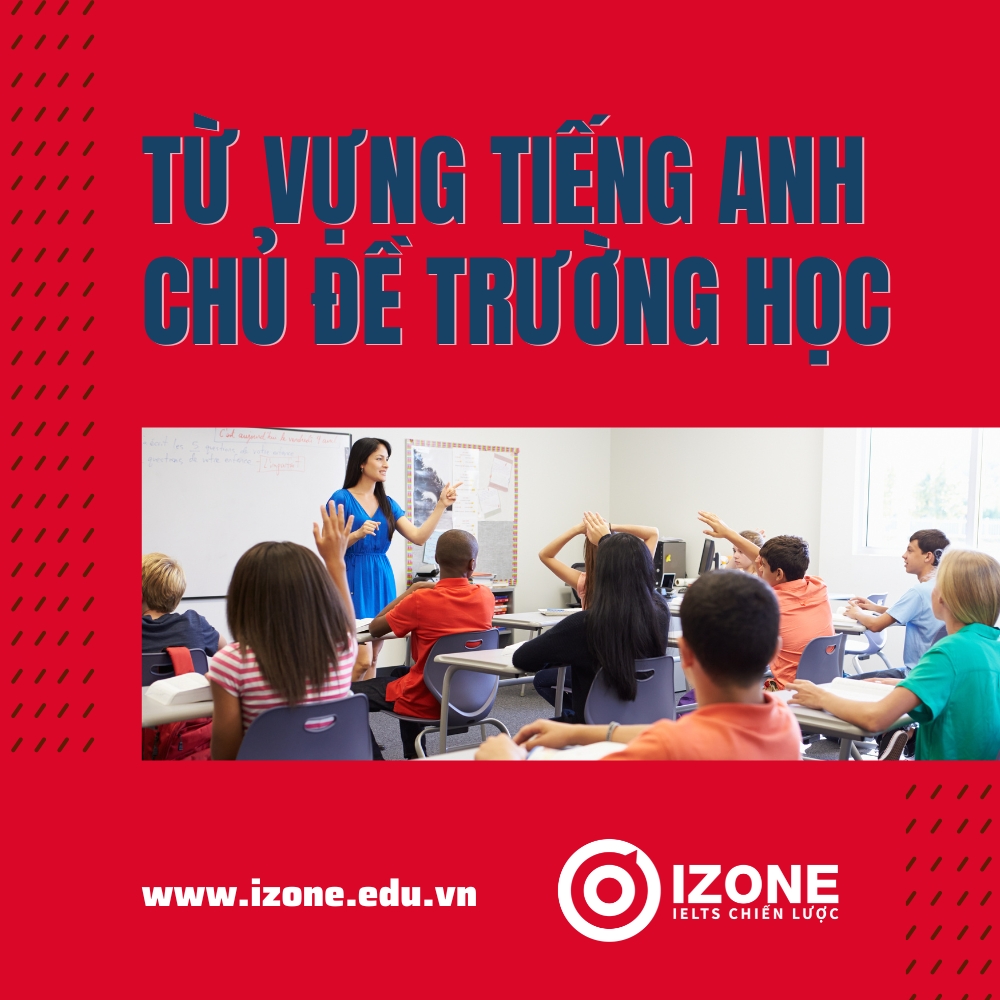 100+ từ vựng tiếng Anh chủ đề trường học thường dùng, cần nhớ