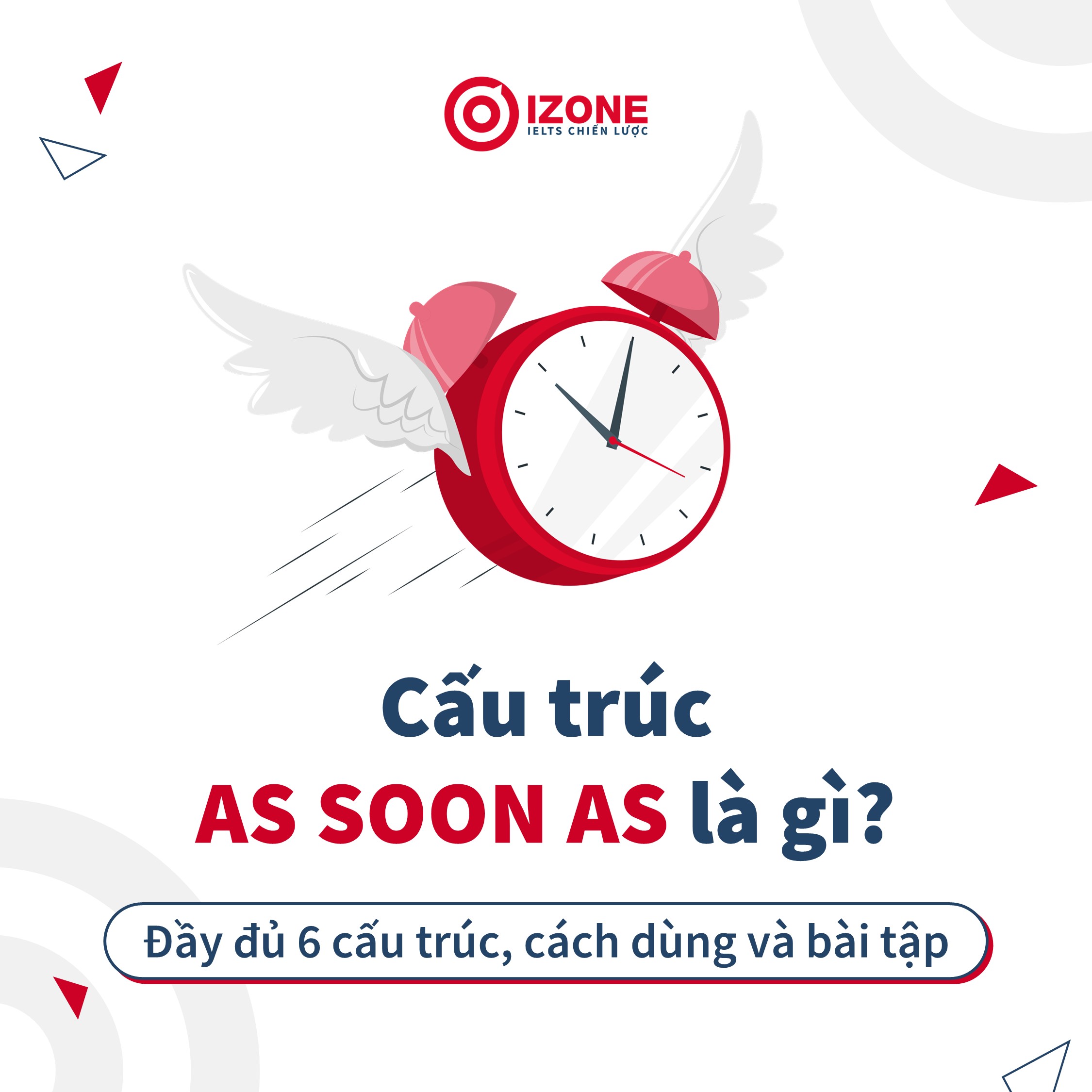 Cấu trúc AS SOON AS – Đầy đủ 6 cấu trúc, cách dùng và bài tập