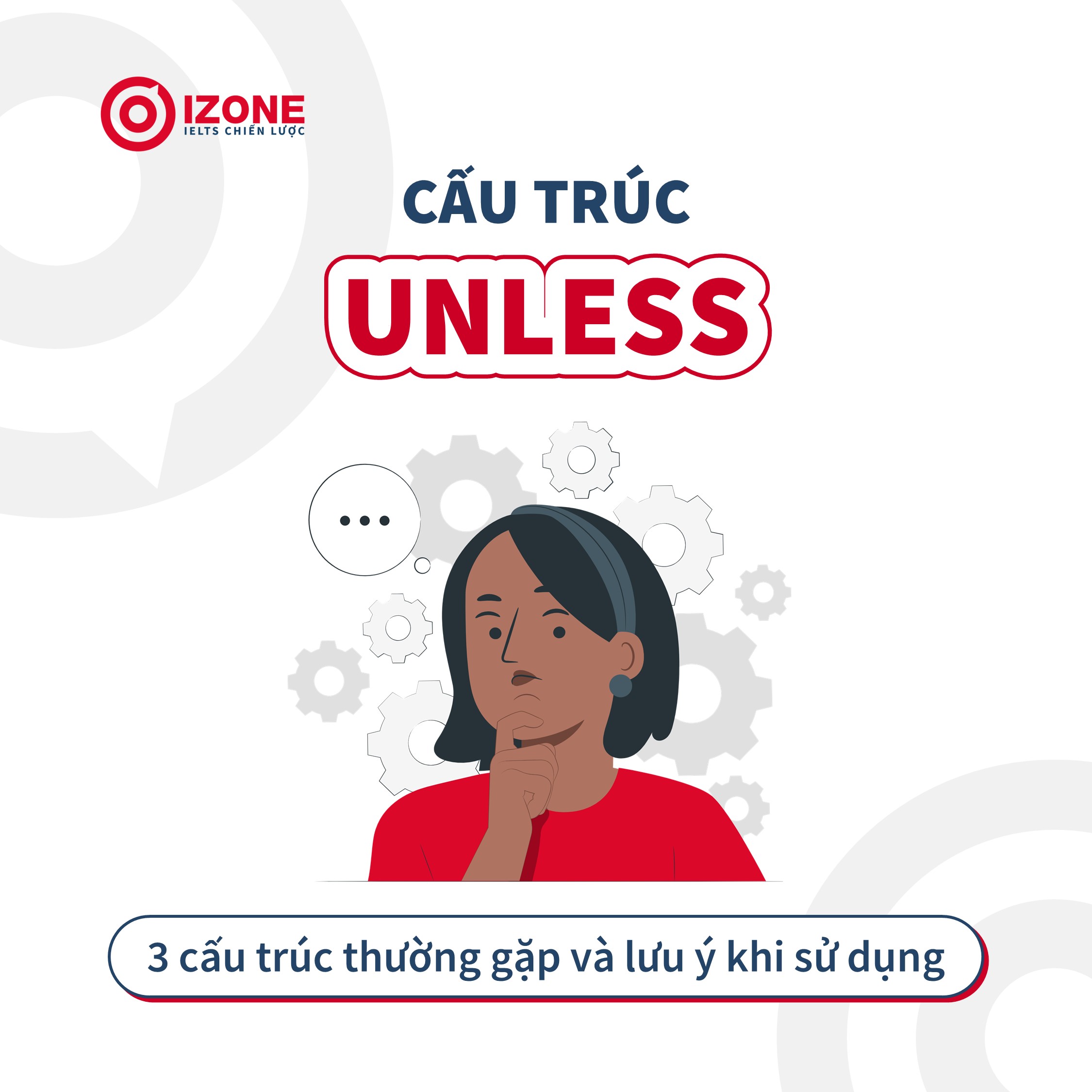 Cấu trúc UNLESS – 3 cấu trúc thường gặp và lưu ý khi sử dụng