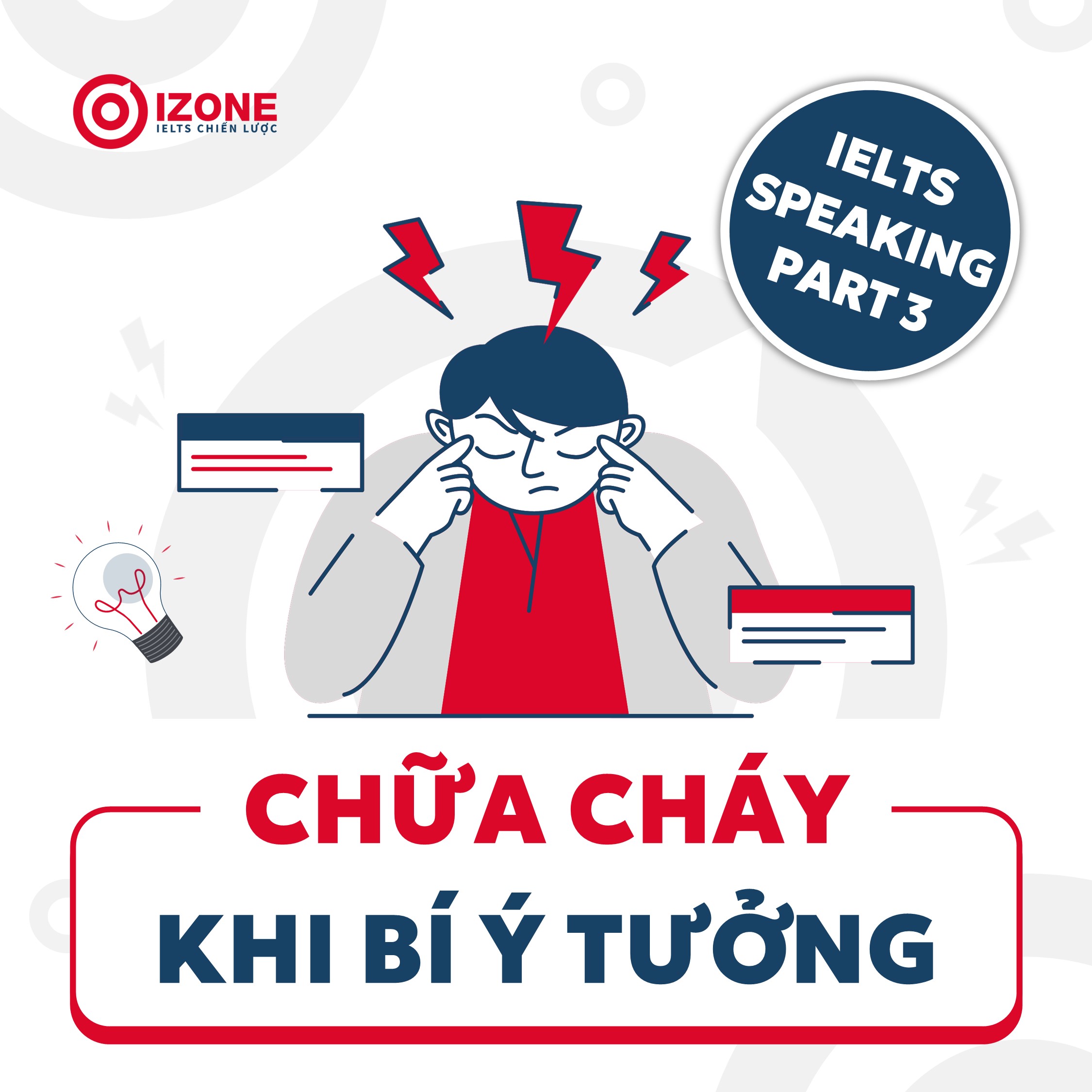 IELTS SPEAKING PART 3: CHỮA CHÁY KHI BÍ Ý TƯỞNG