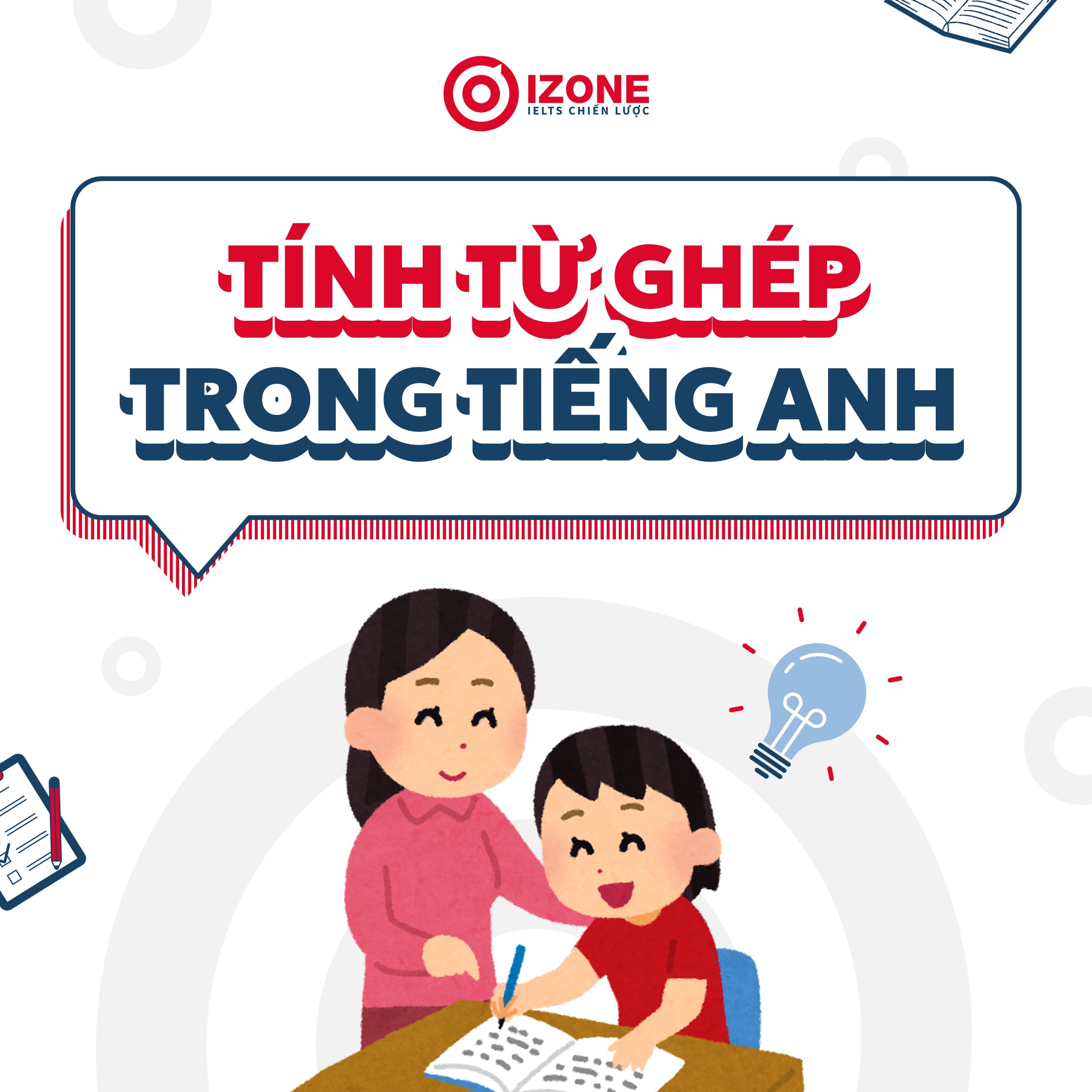 Tính từ ghép (Compound Adjective) là gì? – Ứng dụng compound adjective trong IELTS Writing